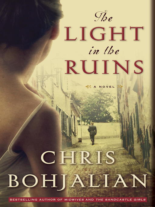 Title details for The Light in the Ruins by Chris Bohjalian - Available